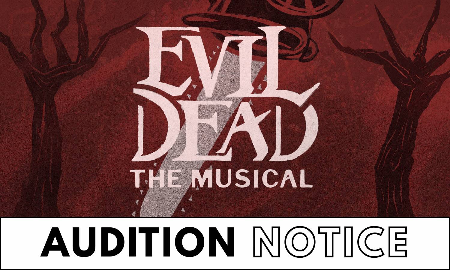 Logo for the stage musical Evil Dead at the Omaha Community Playhouse. The words "Audition Notice" read across the bottom of the image.