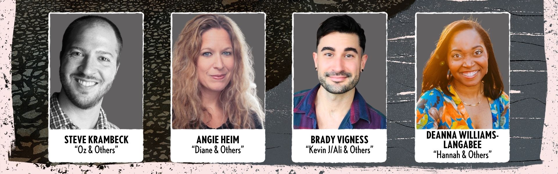 An image showing the headshots and cast list of Come From Away at the Omaha Community Playhouse. Steve Krambeck as Oz & Others, Angie Heim as Diane & Others, Brady Vigness as Kevin J/Ali & Others, and DeAnna Williams-Langabee as Hannah & Others.